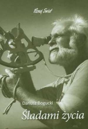 Śladami życia - Dariusz Bogucki