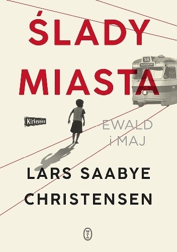 Ślady miasta. Ewald i Maj - Lars Saabye Christensen