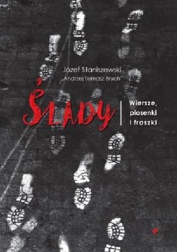 Ślady. Wiersze, piosenki i fraszki - Józef Staniszewski