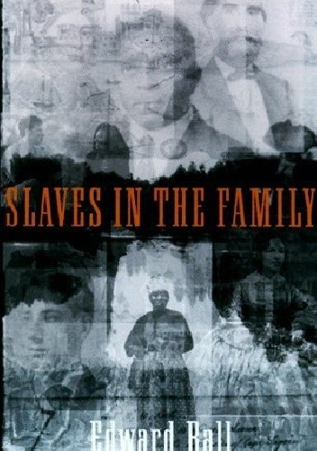 Slaves in the Family - Edward Ball