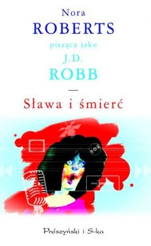 Sława i śmierć - J.D. Robb