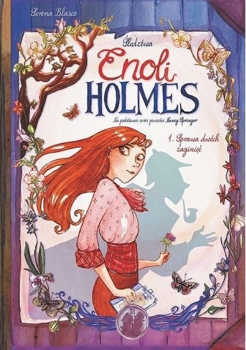 Śledztwa Enoli Holmes - 1 - Sprawa dwóch zaginięć - Serena Blasco