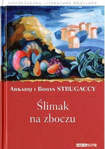Ślimak na zboczu - Arkadij Strugacki