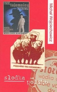Słodka Polsko - Michał Wojciechowicz