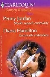 Słodki zapach czekolady. Szansa dla miliardera - Penny Jordan