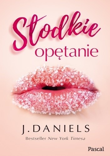 Słodkie opętanie - J. Daniels