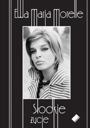 Słodkie życie - Ewa Maria Morelle
