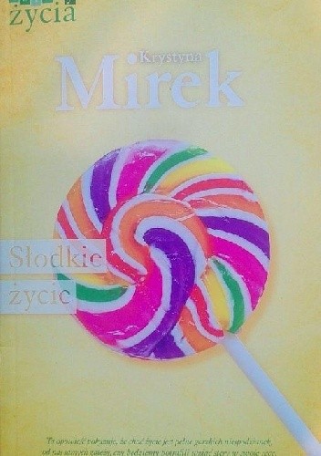 Słodkie życie - Krystyna Mirek