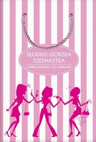 Słodko-gorzka szesnastka - Carrie Karasyov