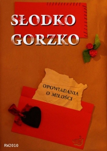 Słodko gorzko. Opowiadania o miłości - praca zbiorowa