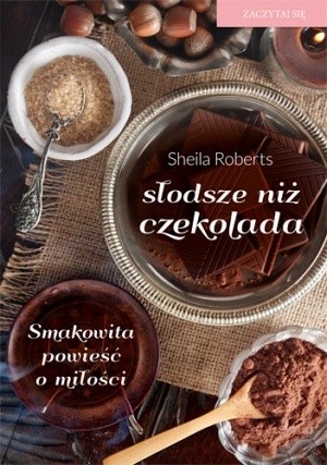 Słodsze niż czekolada - Sheila Roberts