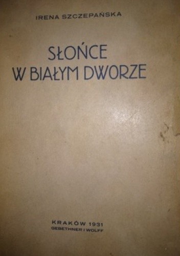 Słońce w Białym Dworze - Irena Szczepańska