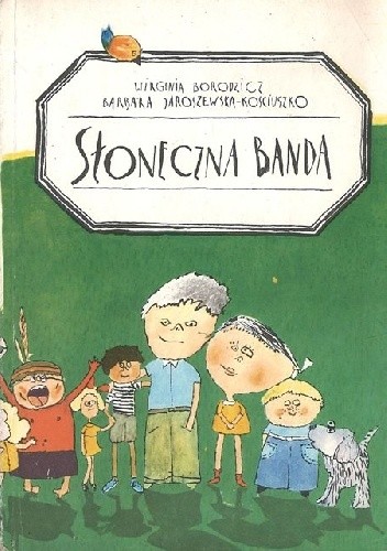Słoneczna banda - Wirginia Borodzicz