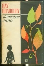 Słoneczne wino - Ray Bradbury