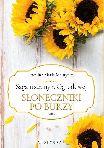 Słoneczniki po burzy - Ewelina Maria Mantycka