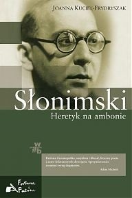 Słonimski. Heretyk na ambonie - Joanna Kuciel-Frydryszak
