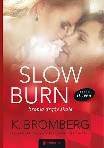 Slow Burn. Kropla drąży skałę - K. Bromberg
