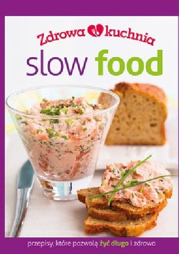 Slow food Zdrowa kuchnia - praca zbiorowa