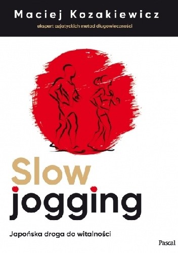 Slow jogging. Japońska droga do witalności - Maciej Kozakiewicz