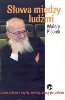 Słowa między ludźmi - Walery Pisarek