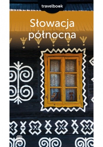 Słowacja północna. Travelbook. Wydanie 2 - Krzysztof Magnowski