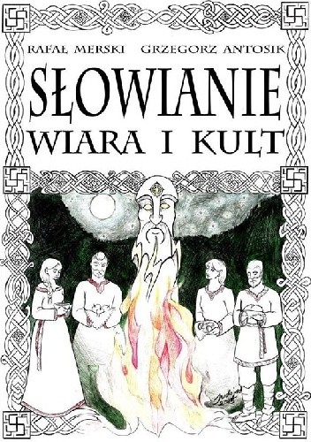 Słowianie. Wiara i kult - Rafał Merski