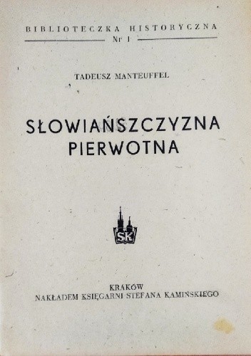 Słowiańszczyzna pierwotna - Tadeusz Manteuffel