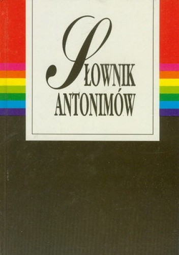 Słownik antonimów - Andrzej Dąbrówka