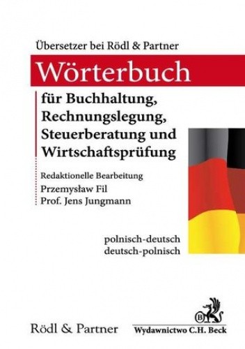 Słownik audytu, doradztwa podatkowego, księgowości i rachunkowości Wörterbuch für Buchhaltung, Rechnungslegung, Steuerberatung und Wirtschaftsprüfung - Jens Jungmann