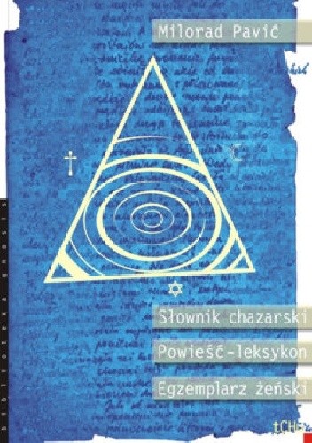 Słownik chazarski. Powieść-leksykon w stu tysiącach słów. Egzemplarz żenski. - Milorad Pavić