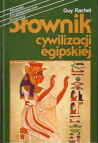 Słownik cywilizacji egipskiej - Guy Rachet