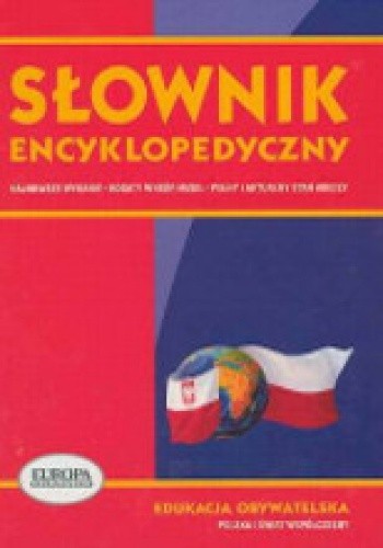 Słownik encyklopedyczny. Edukacja obywatelska - Roman Smolski