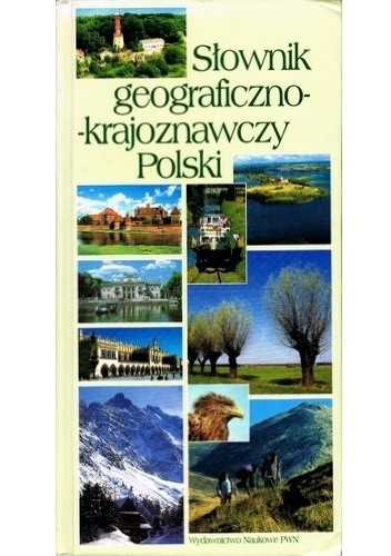 Słownik geograficzno-krajoznawczy Polski - praca zbiorowa