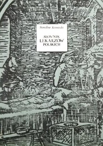 Słownik Lekarzów Polskich - Stanisław Kośmiński