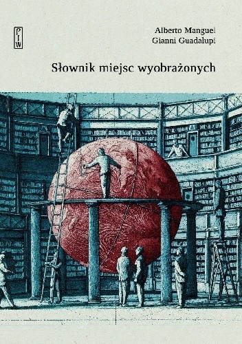 Słownik miejsc wyobrażonych - Alberto Manguel