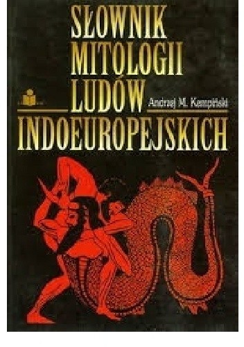 Słownik mitologii ludów indoeuropejskich - Andrzej Maria Kempiński
