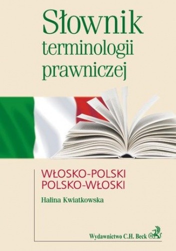Słownik terminologii prawniczej włosko-polski polsko-włoski - Halina Kwiatkowska