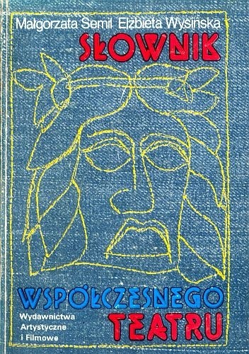 Słownik współczesnego teatru. Twórcy, teatry, teorie - Małgorzata Semil
