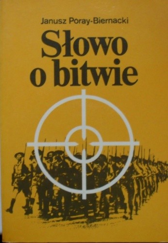 Słowo o bitwie - Janusz Poray-Biernacki