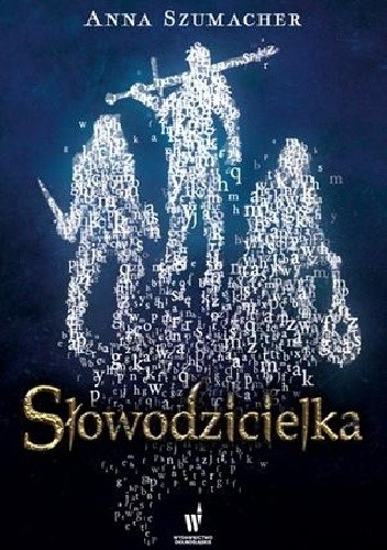 Słowodzicielka - Anna Szumacher