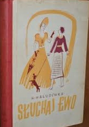 Słuchaj Ewo! Nowoczesnym pannom ku rozwadze - Helene Haluschka
