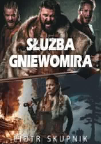 Służba Gniewomira - Piotr Skupnik