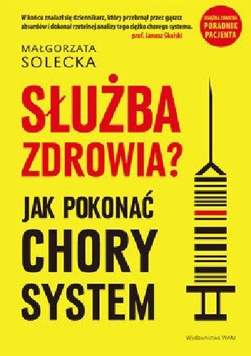 Służba zdrowia? Jak pokonać chory system - Małgorzata Solecka