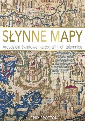 Słynne Mapy. Arcydzieła Światowej Kartografii. - Jerry Brotton