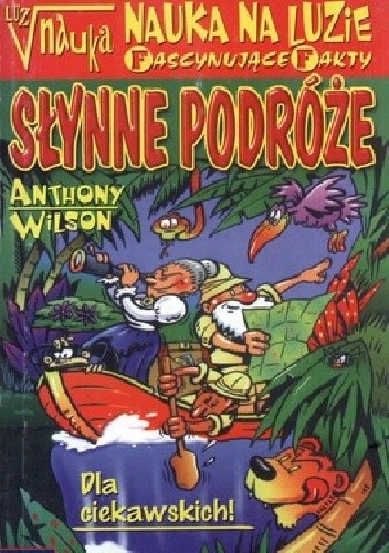 Słynne podróże - Anthony Wilson