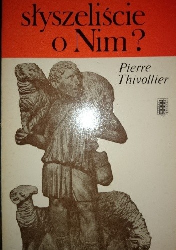 Słyszeliście o Nim? - Pierre Thivollier