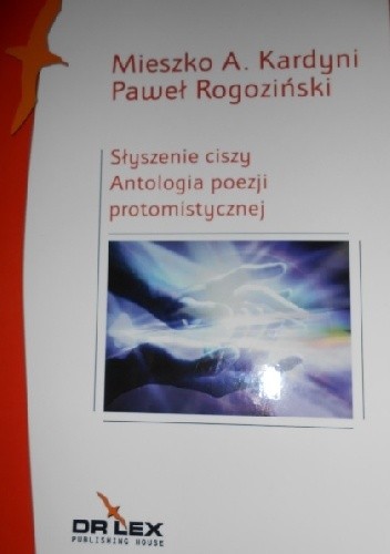 Słyszenie ciszy Antologia prozy protomistycznej - Paweł Rogoziński