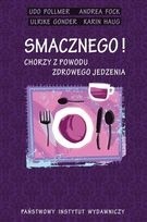 Smacznego. Chorzy z powodu zdrowego jedzenia - Udo Pollmer
