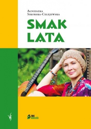 Smak lata - Agnieszka Sikorska-Celejewska
