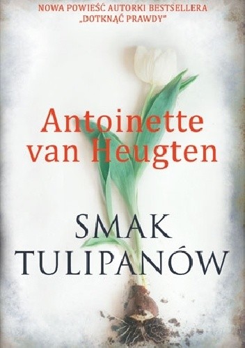 Smak tulipanów - Antoinette van Heugten